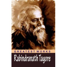 Greatest work Rabindranath tagore